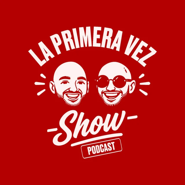 La Primera Vez, podcast de Juan Caval y Daniel Mejía producido en Homecast